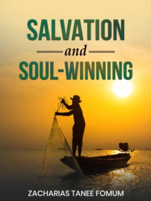 Salvation And Soul-Winning : Evangelism, #5