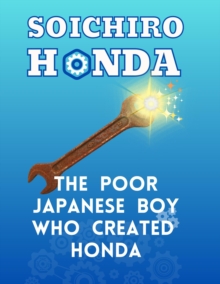 Soichiro Honda - The Poor Japanese Boy Who Created Honda