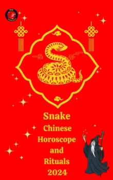 Snake Chinese Horoscope and  Rituals  2024