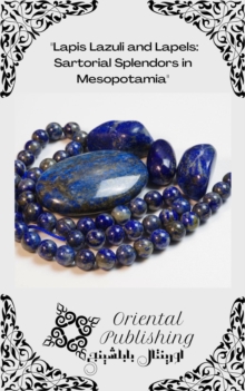 Lapis Lazuli and Lapels: Sartorial Splendors in Mesopotamia