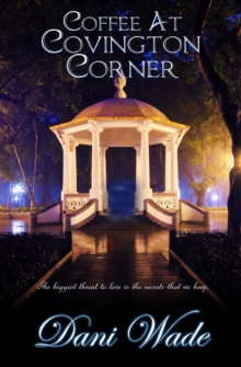 Coffee at Covington Corner: A Gothic Novella Collection