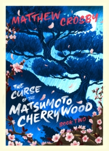 Curse of the Mastsumoto Cherrywood: Book Two