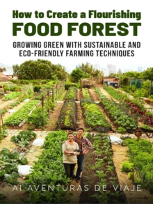 How to Create a Flourishing Food Forest