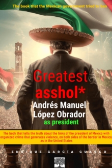 Greatest asshol*:  Lopez Obrador as president.