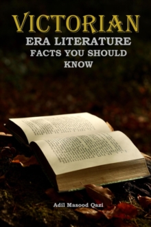 Victorian Era Literature Facts You Should Know