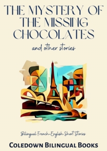 Mystery of the Missing Chocolates and Other Stories: Bilingual French-English Short Stories