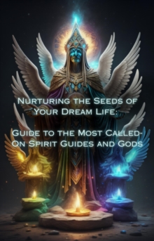 Guide to the Most Called-On Spirit Guides and Gods