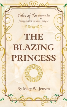 Blazing Princess : Tales of Tessagonia, #1