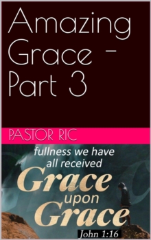 Amazing Grace - Part 3