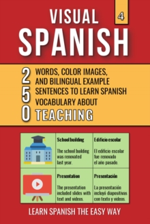 Visual Spanish 4 - Teaching - 250 Words, Images, and Examples Sentences to Learn Spanish Vocabulary