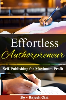 Effortless Authorpreneur: Self-Publishing for Maximum Profit