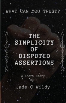 Simplicity of Disputed Assertions (Short Story)