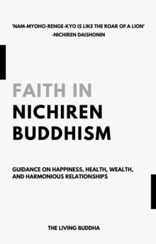 Faith in Nichiren Buddhism-Guidance on Happiness, Health, Wealth, and Harmonious Relationships