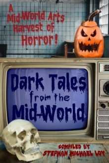 Dark Tales from the Mid-World