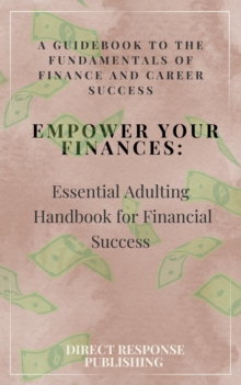 Empower Your Finances: Essential Adulting Handbook for Financial Success