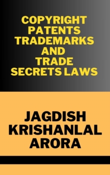 Copyright, Patents, Trademarks and Trade Secret Laws