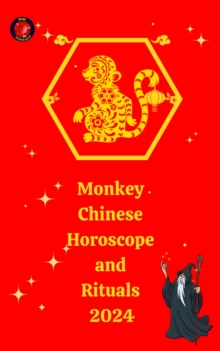 Monkey Chinese Horoscope and  Rituals  2024