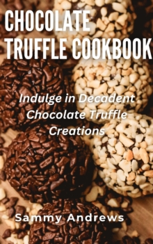 Chocolate Truffle Cookbook