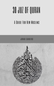 30 Juz of Quran: A Guide For New Muslims