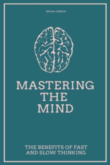 Mastering the Mind The Benefits of Fast and Slow Thinking