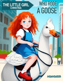 Little Girl Christina Who Rode a Goose