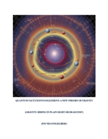 Quantum Vacuum Entanglement: A New Theory of Gravity