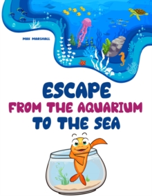 Escape From the Aquarium to the Sea