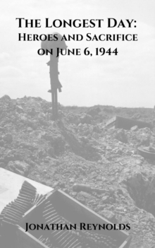 Longest Day: Heroes and Sacrifice on June 6, 1944