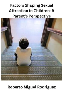 Factors Shaping Sexual Attraction in Children: A Parent's Perspective