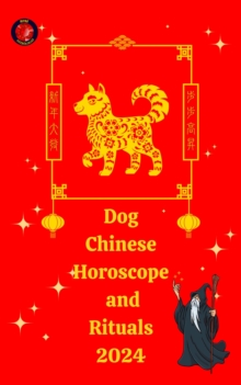 Dog Chinese Horoscope and  Rituals  2024