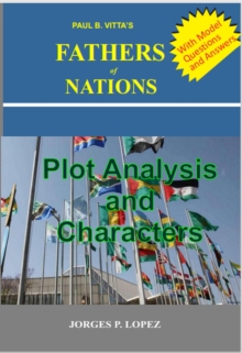 Paul B. Vitta's Fathers of Nations: Plot Analysis and Characters : A Study Guide to Paul B. Vitta's Fathers of Nations, #1