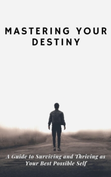 Mastering Your Destiny