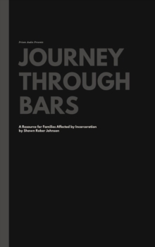 Journey Through Bars: A Resource for Families Affected by Incarceration