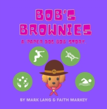 Bob's Brownies : The Paper Dog Bob Stories, #5