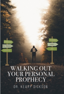 Walking Out Your Personal Prophecy