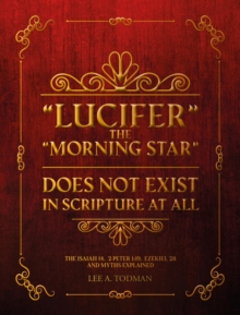 "Lucifer" The Morning Star Does Not Exist In Scripture At All