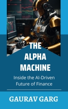 Alpha Machines: Inside the AI-Driven Future of Finance