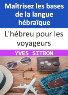 Le guide ultime d'hebreu pour les voyageurs