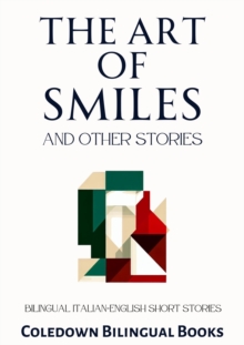 Art of Smiles and Other Stories: Bilingual Italian-English Short Stories