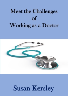 Meet the Challenges of Working as a Doctor : Books for Doctors