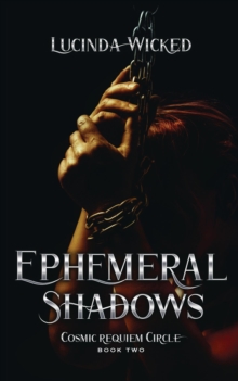 Ephemeral Shadows : Cosmic Requiem Circle, #2