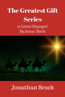 Greatest Gift Series: 12 Lives Changed by Jesus' Birth