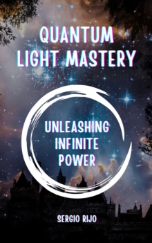 Quantum Light Mastery: Unleashing Infinite Power