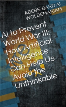 AI to Prevent World War III