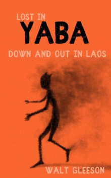 Lost in Yaba: Down and Out in Laos