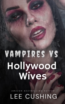 Vampires VS Hollywood Wives : Vampires, #2