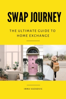 Swap Journey: The Ultimate Guide to Home Exchange