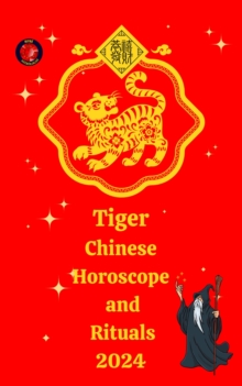 Tiger Chinese Horoscope and  Rituals  2024