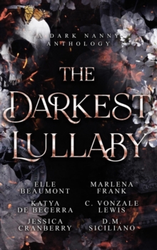 Darkest Lullaby: A Dark Nanny Anthology