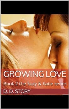 Growing Love : Suzy & Katie, #2